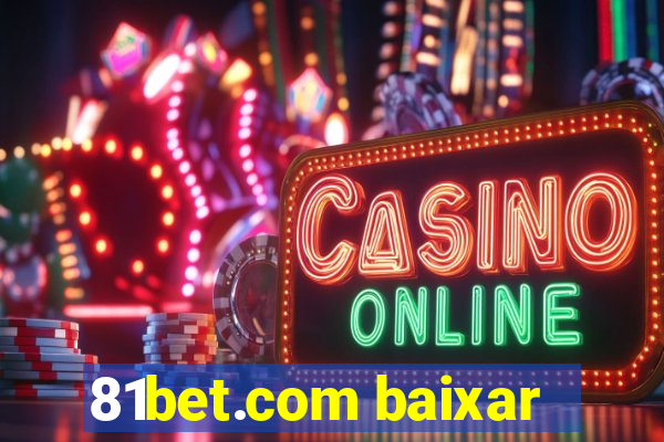 81bet.com baixar